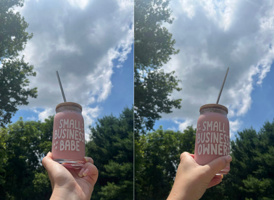 Small Business Babe / Owner Soda Can Glass